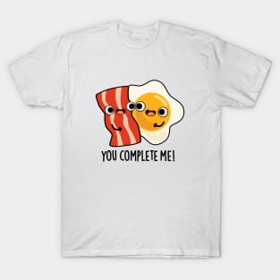 You Complete Me Cute Bacon Egg Pun T-Shirt